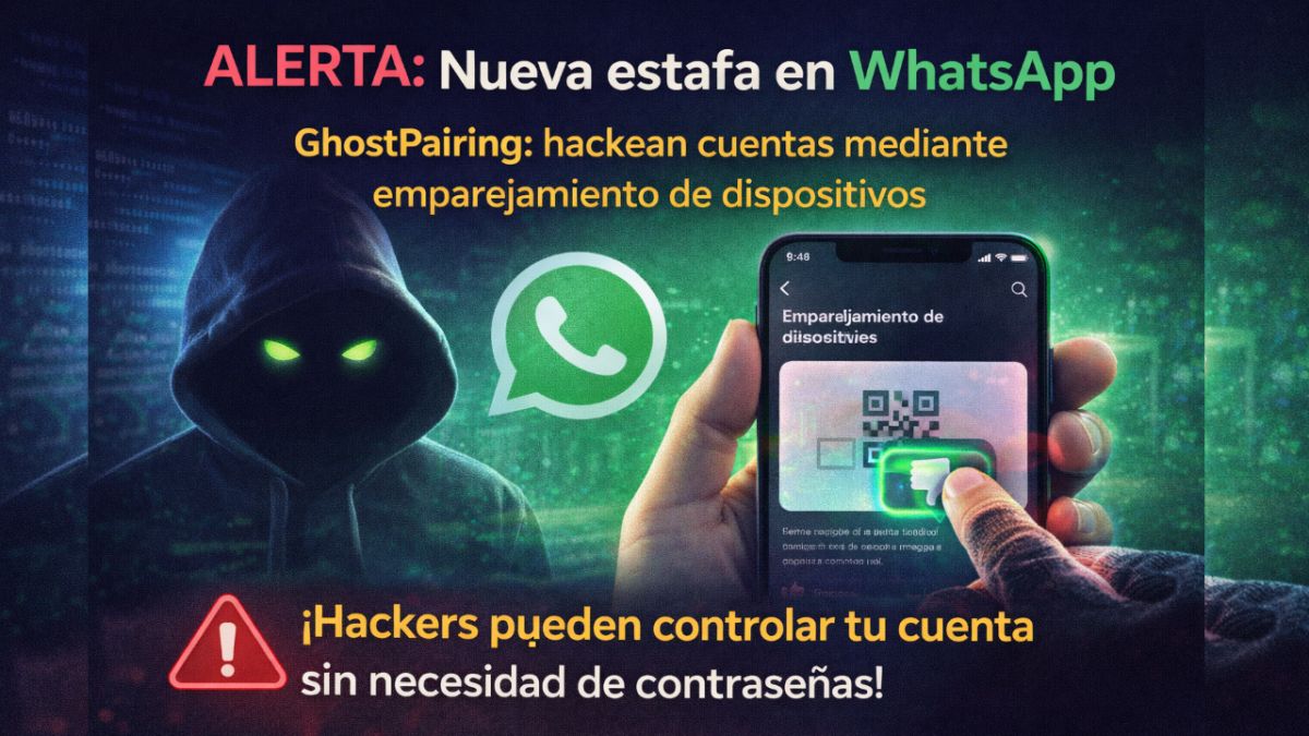 Alerta digital: así funciona GhostPairing, el truco con el que ciberdelincuentes secuestran cuentas de WhatsApp